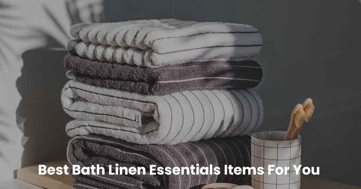 Bath Linen Essentials